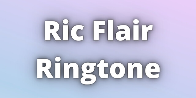You are currently viewing Ric Flair Ringtone Download
