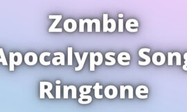 Zombie Apocalypse Song Ringtone Download