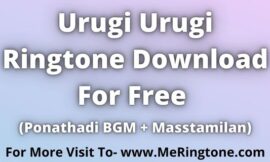 Urugi Urugi Ringtone Download For Free